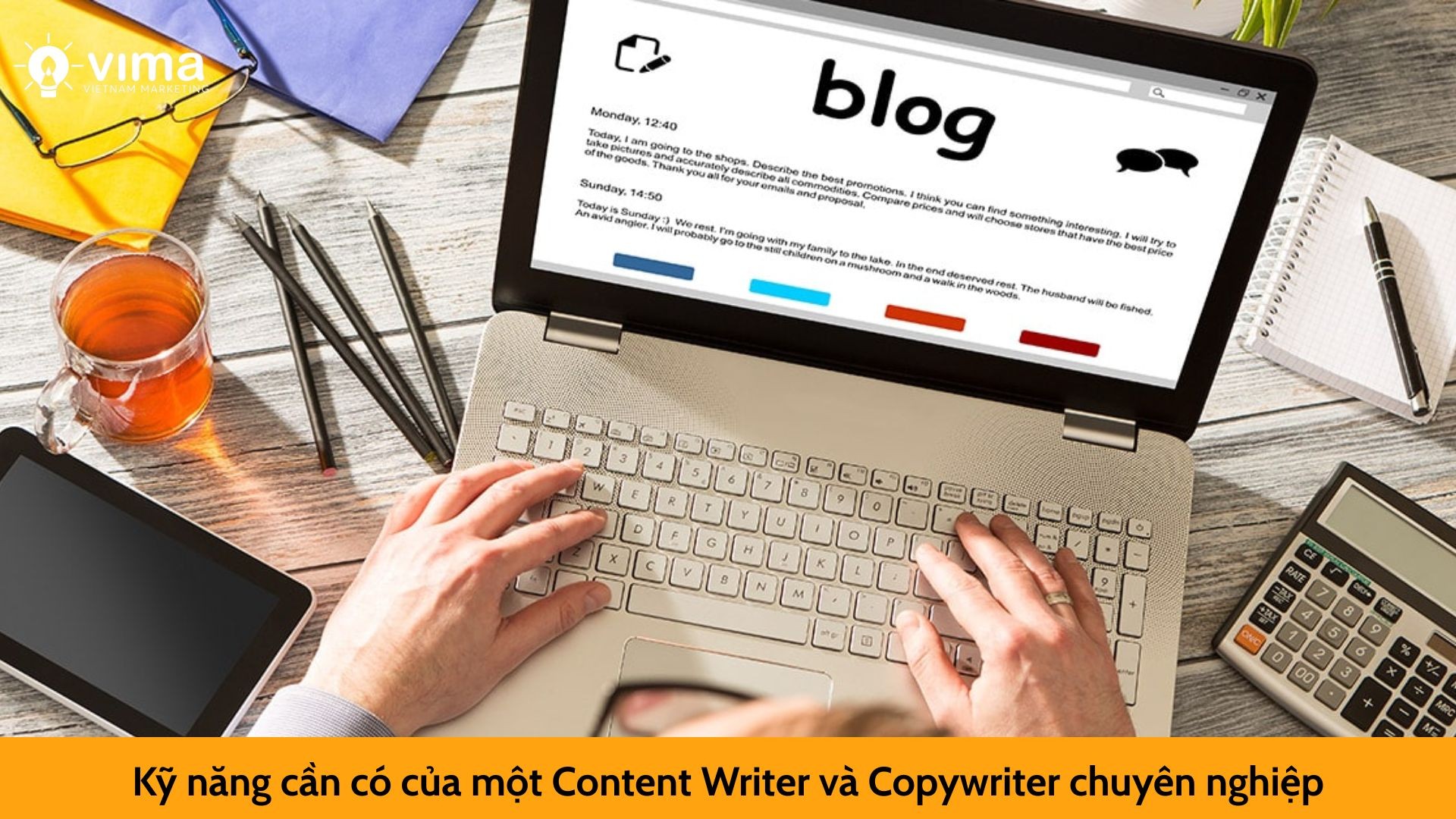Kỹ năng cần có của một Content Writer và Copywriter chuyên nghiệp